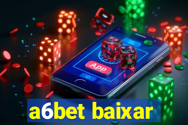 a6bet baixar